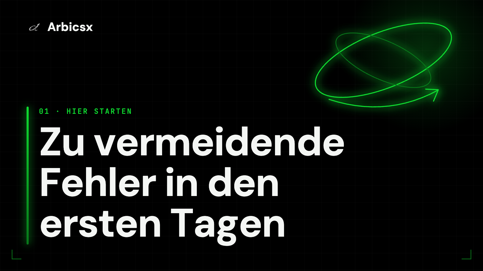 Zu vermeidende Fehler in den ersten Tagen