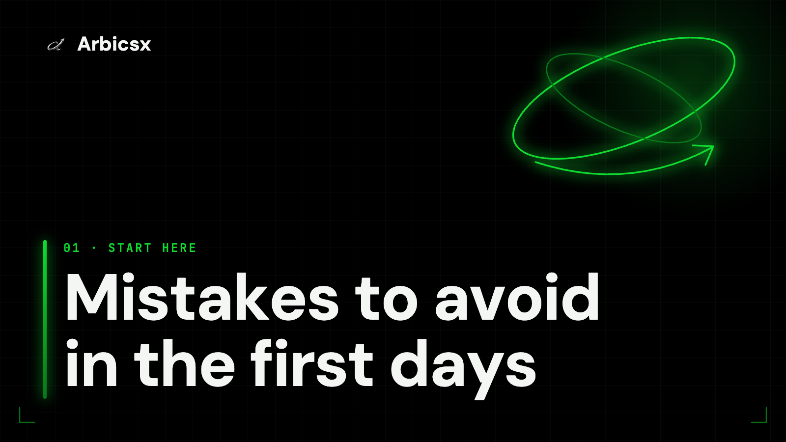 Mistakes to avoid in the first days