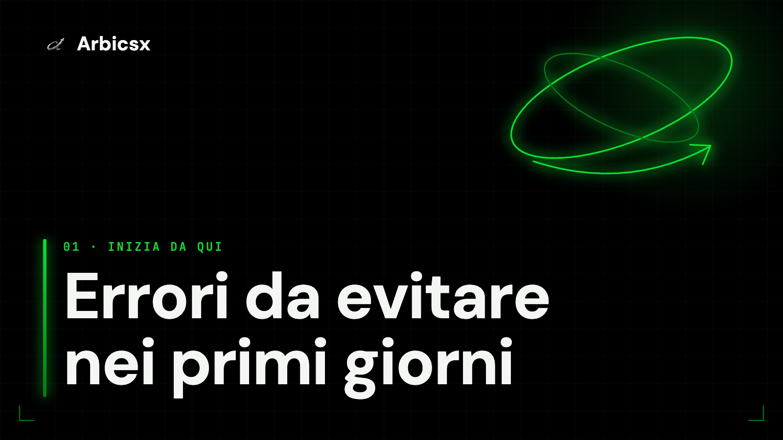 Errori da evitare nei primi giorni