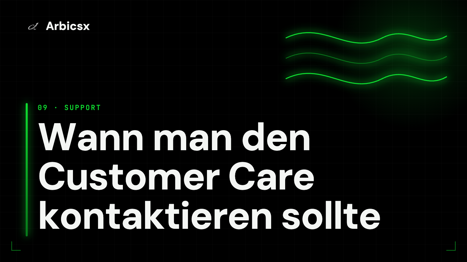 Wann man den Customer Care kontaktieren sollte