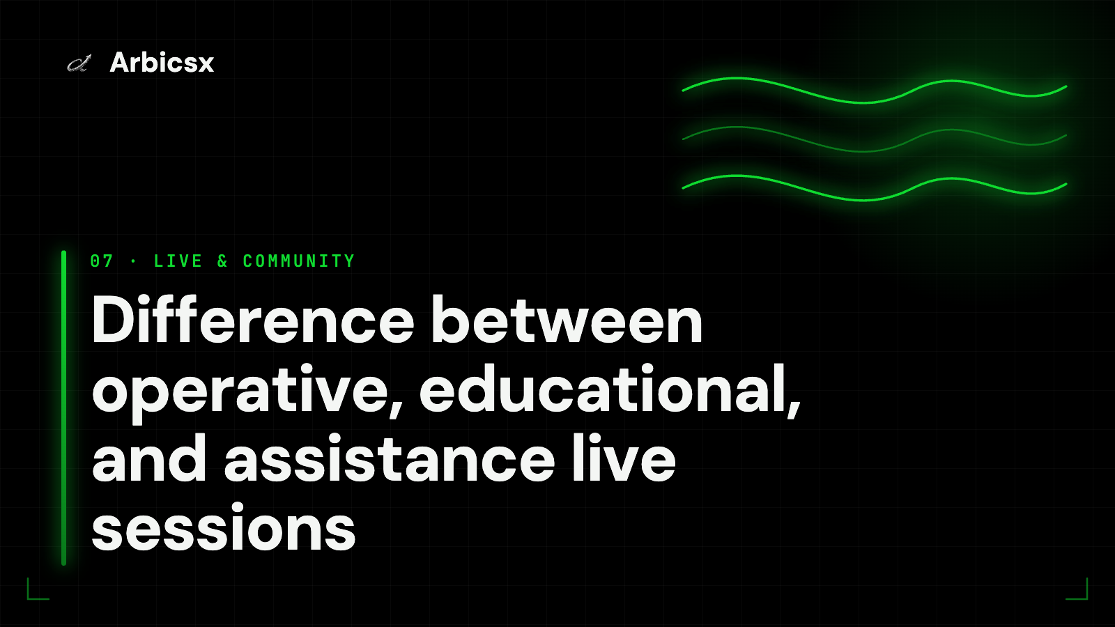Difference between operative, educational, and assistance live sessions