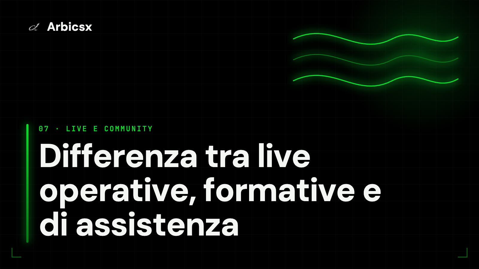 Differenza tra live operative, formative e di assistenza