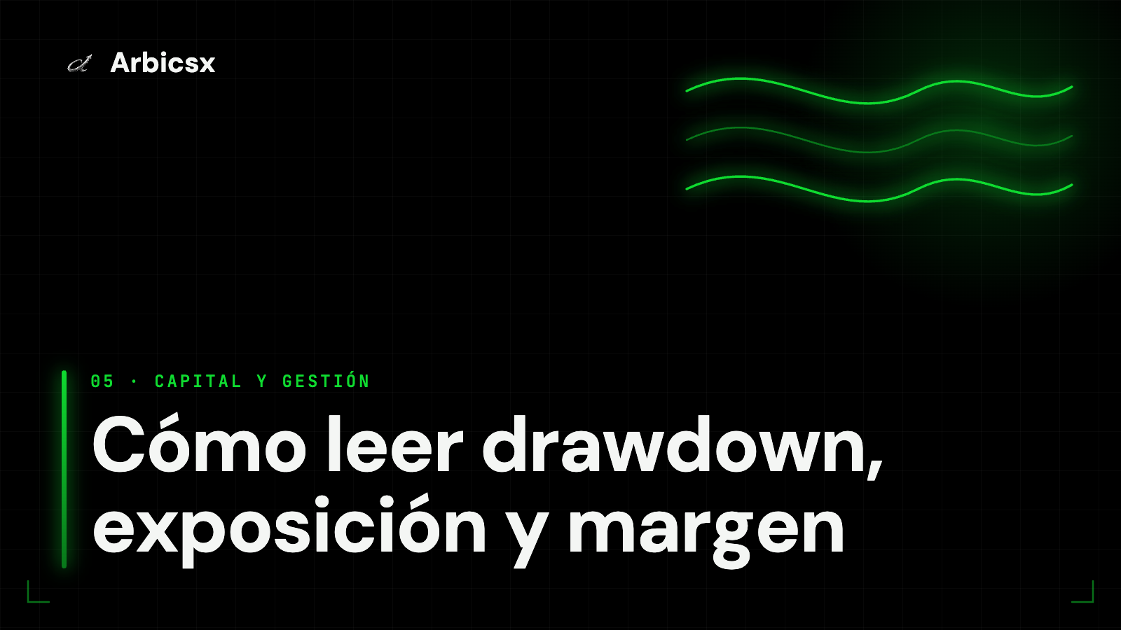 Cómo leer drawdown, exposición y margen
