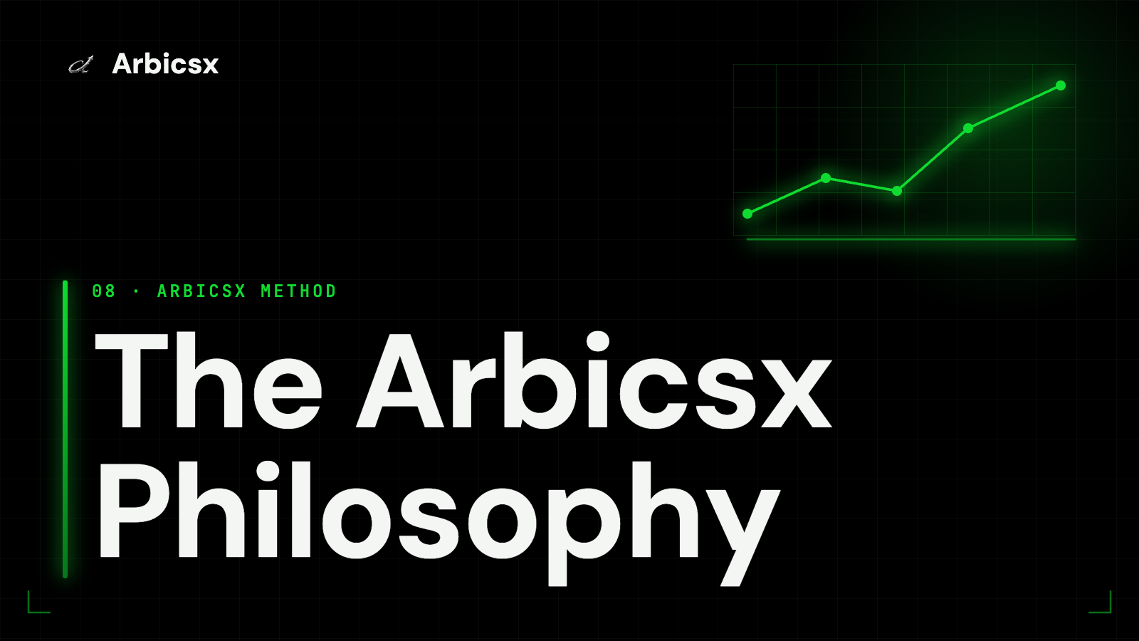 The Arbicsx Philosophy