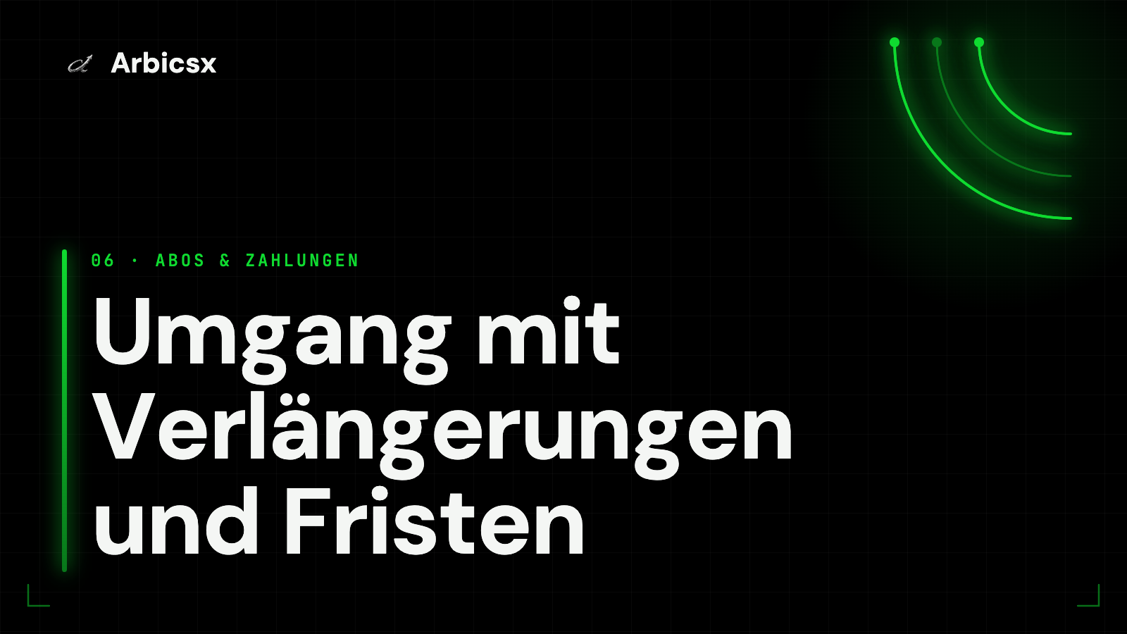 Umgang mit Verlängerungen und Fristen