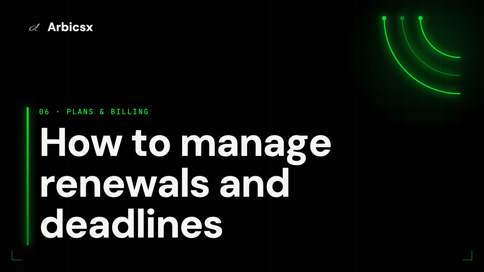 How to manage renewals and deadlines