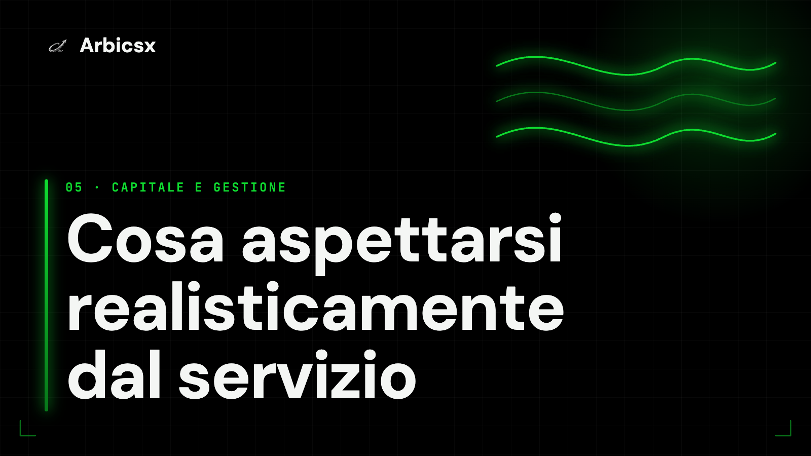 Cosa aspettarsi realisticamente dal servizio