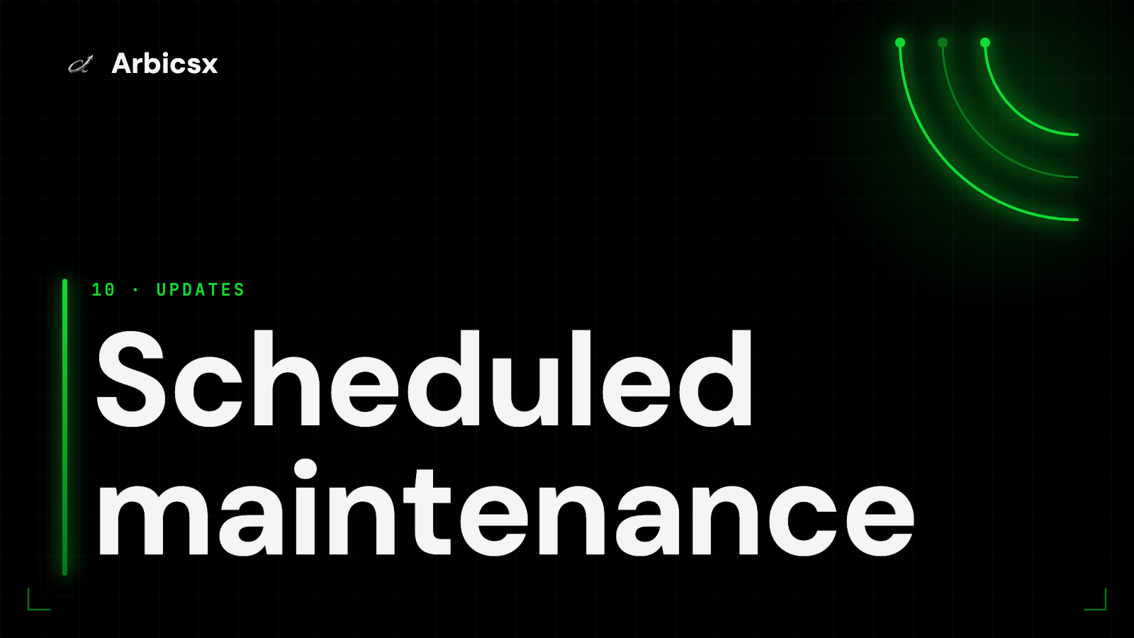 Scheduled maintenance