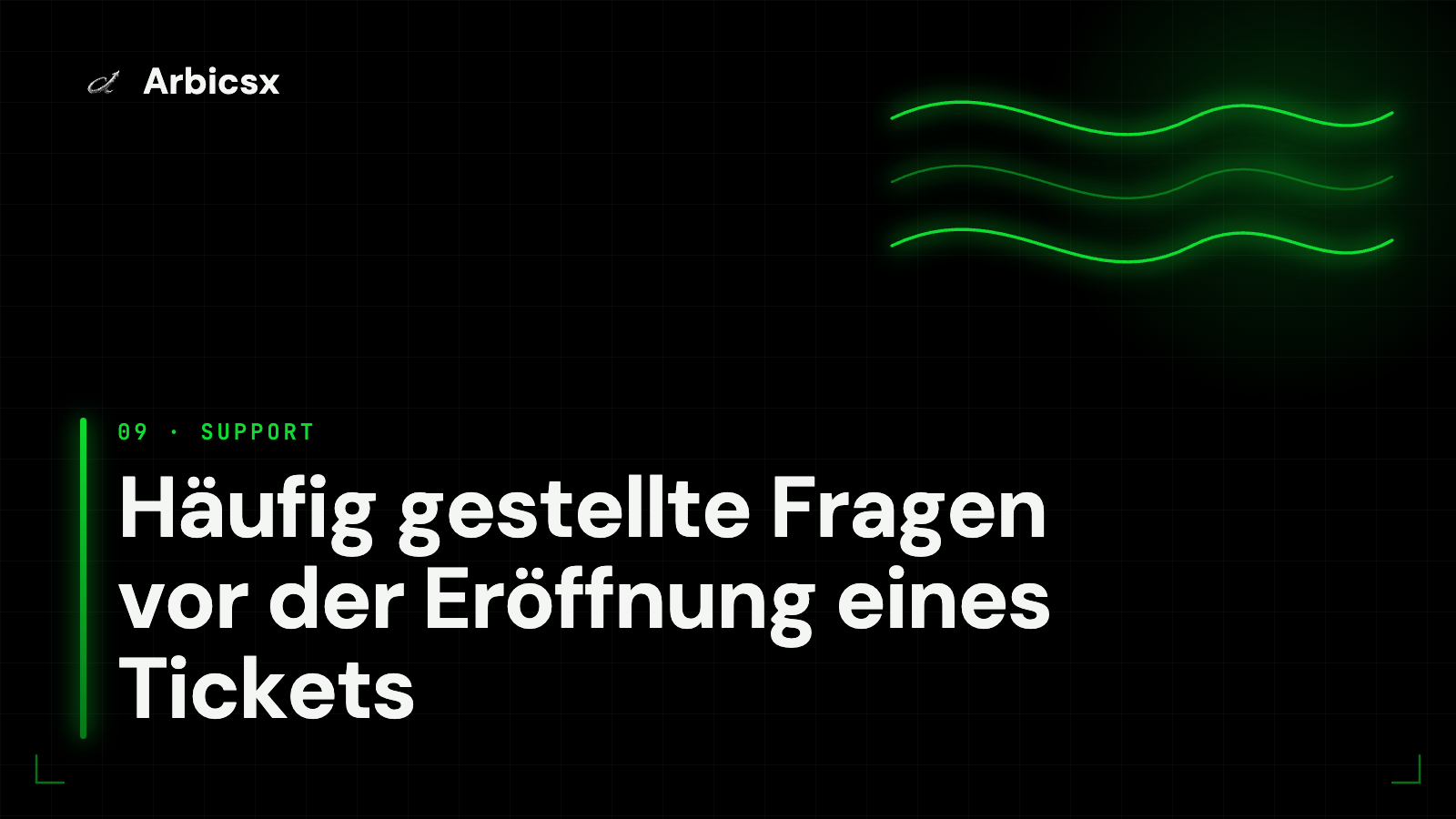 Häufig gestellte Fragen vor der Eröffnung eines Tickets
