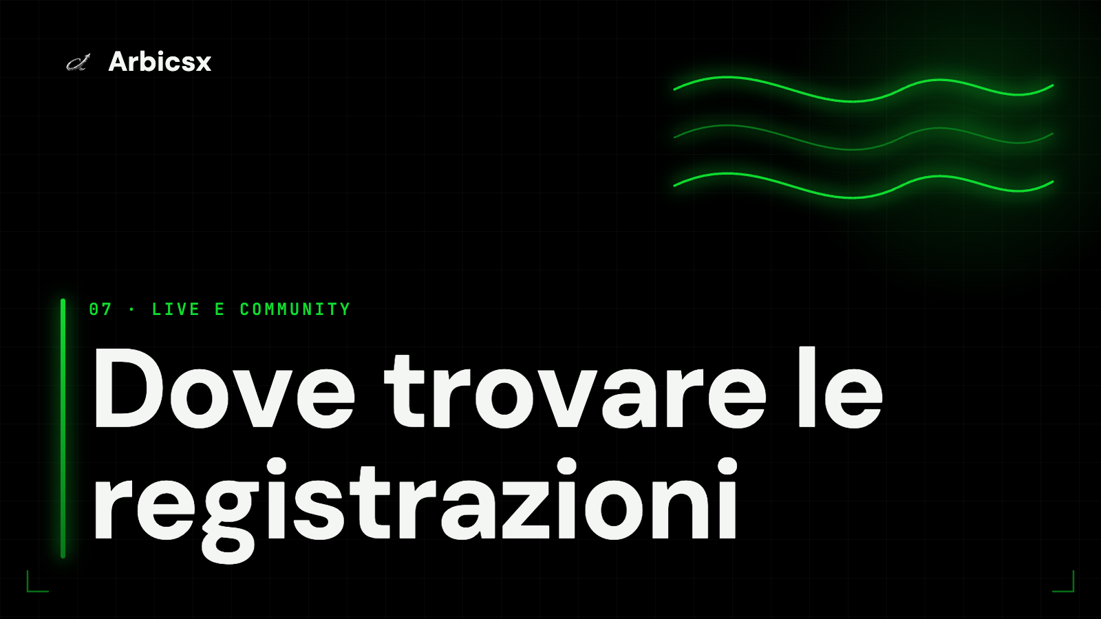 Dove trovare le registrazioni