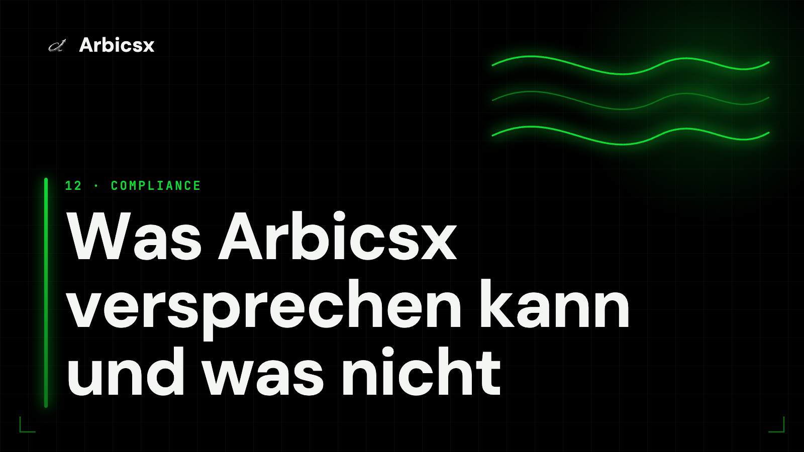 Was Arbicsx versprechen kann und was nicht