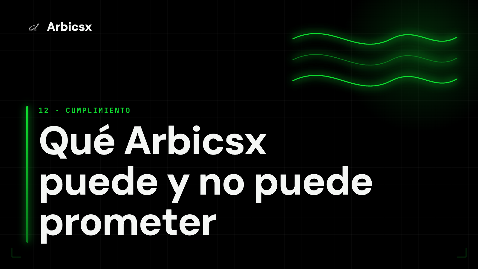 Qué Arbicsx puede y no puede prometer