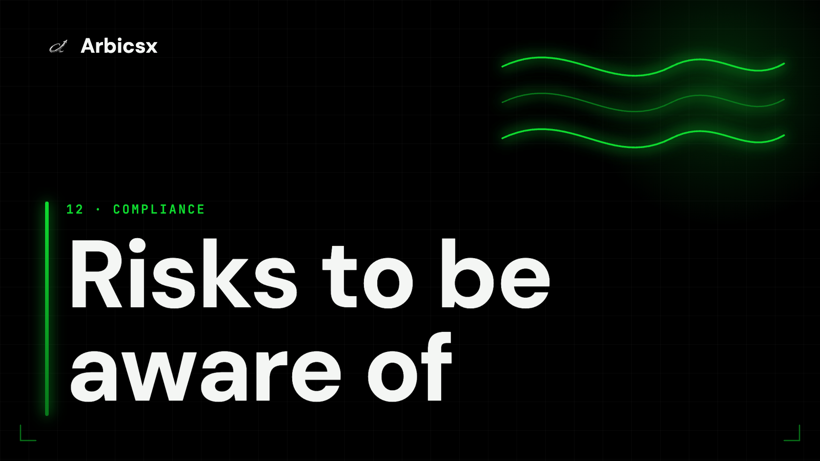 Risks to be aware of