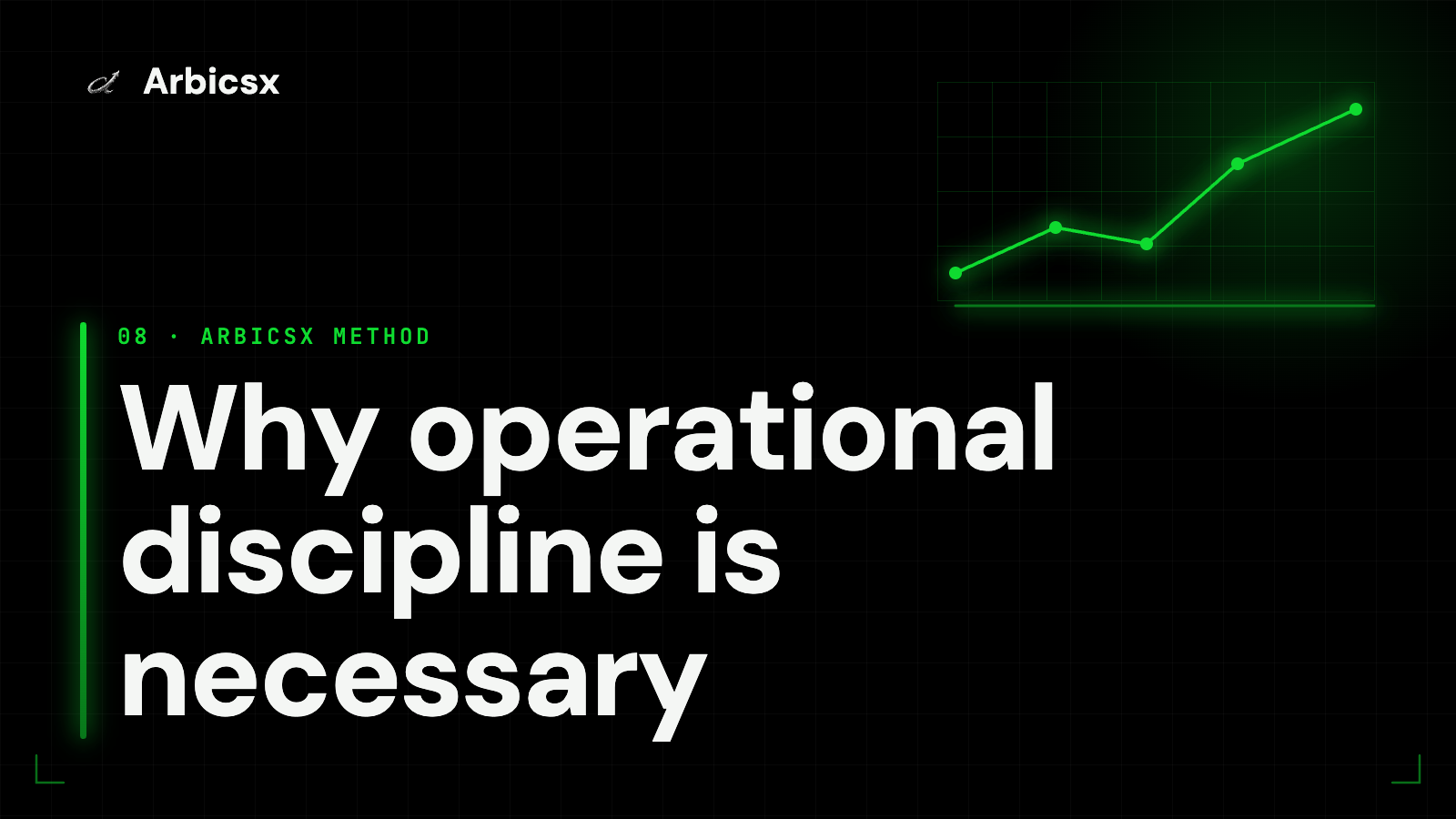Why operational discipline is necessary