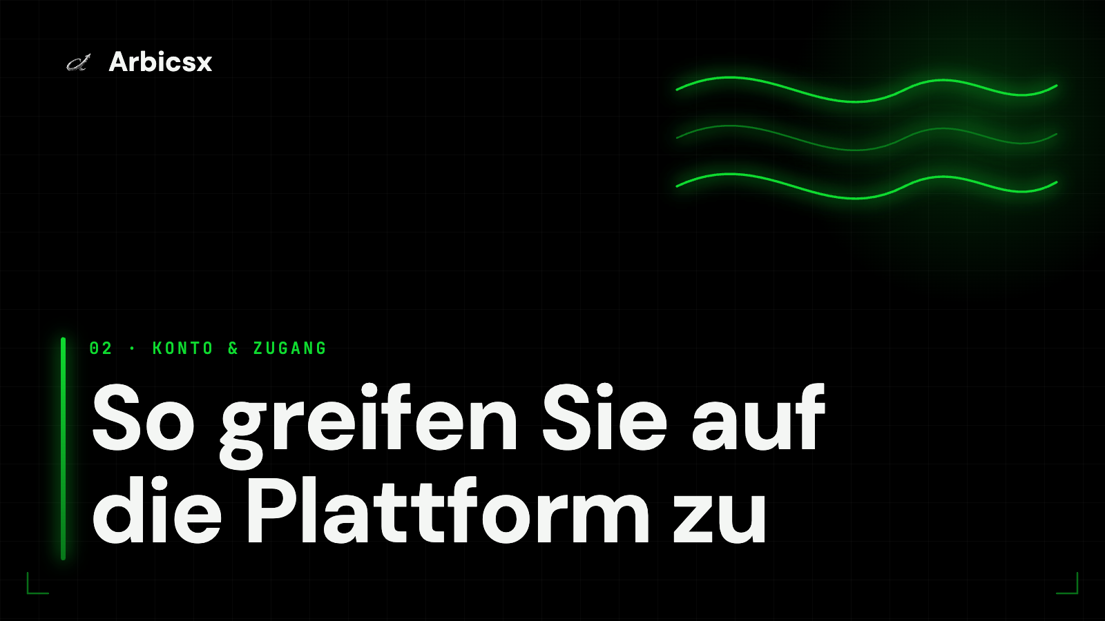 So greifen Sie auf die Plattform zu