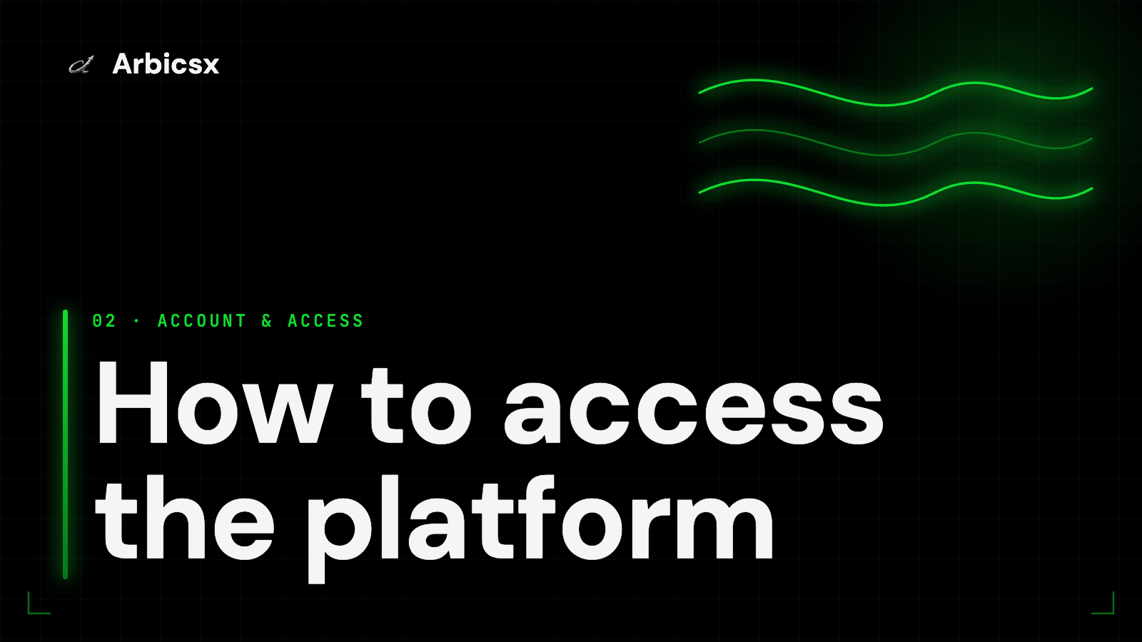 How to access the platform